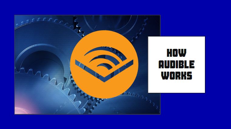 How Does Audible Work – Everything You Need To Know [Oct 2023]