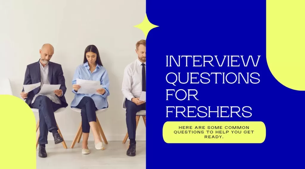 20+ Common Interview questions for freshers