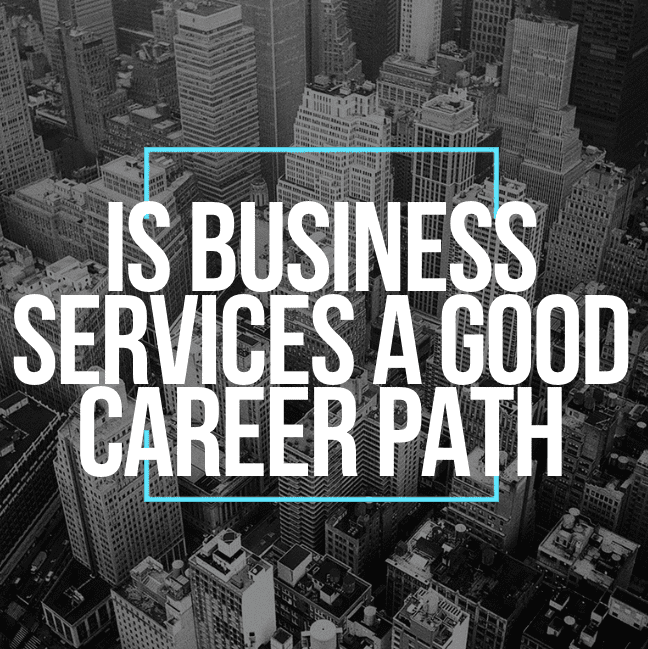 Is Business Services A Good Career Path In 2024