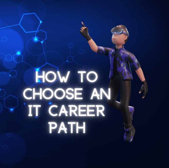 How To Choose An IT Career Path