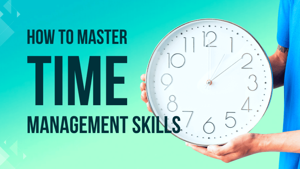 Mastering Time Management Skills